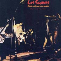 Los Suaves — Esta vida me va a matar
